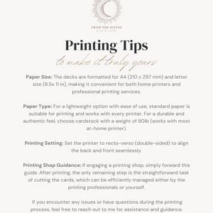 May include: A printable guide with tips for printing oracle cards. The guide includes information on paper size, paper type, and printing settings. It also provides guidance for working with a printing shop.