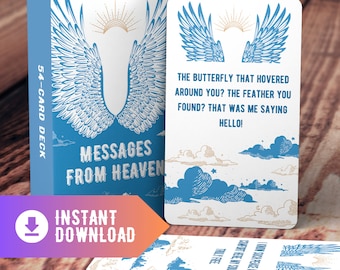 May include: A deck of 54 cards with a blue background and white wings. The text on the box reads "Messages from Heaven" and "Instant Download". One card is shown with a blue sky background and white clouds. The text on the card reads "The butterfly that hovered around you? The feather you found? That was me saying hello!"