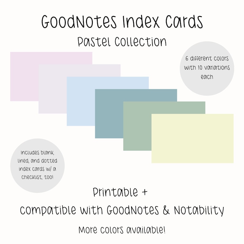 May include: Pastel colored index cards for GoodNotes and Notability. Includes blank, lined, and dotted cards with a checklist. 6 different colors with 10 variations each. Printable + compatible with GoodNotes & Notability. More colors available!