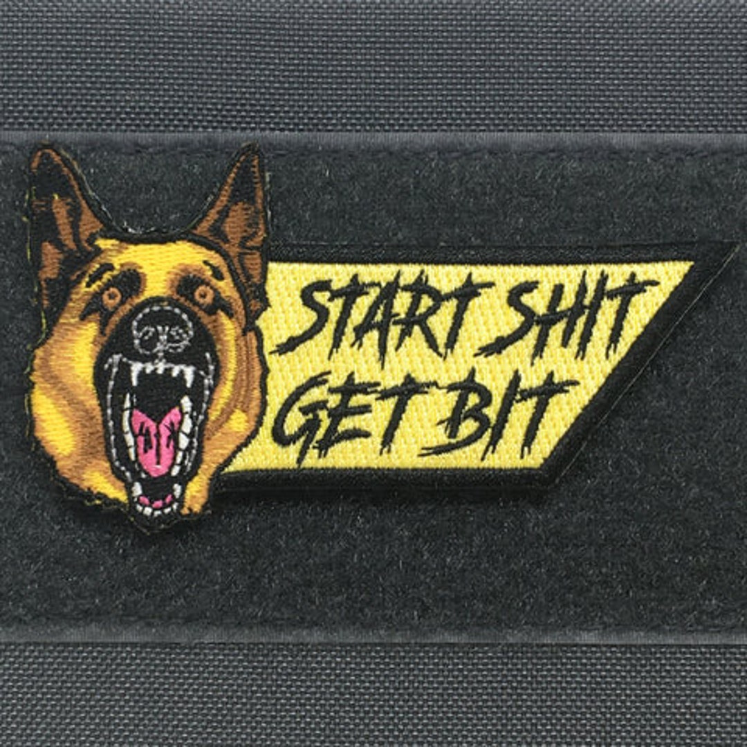 Tactical Outfitters- Start Shit Get Bit Morale Patch - Etsy