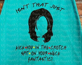 Kick You In The Crotch Spit On Your Neck Fantastic