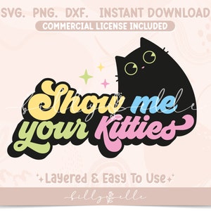 Show me your Kitties SVG - Cat mom Quotes - Pet mom Silhouette Sticker - Aesthetic Stickers file for Cricut - Pet lover Quotes SVG