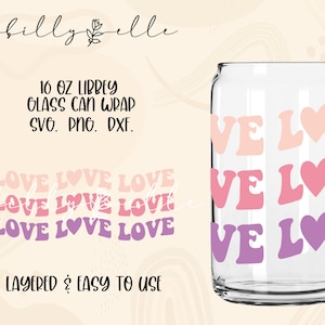 Groovy Love 16oz Libbey Glass Can Wrap - Love Hearts SVG - Valentine&#39;s Day Digital Download SVG Files For Cricut - Libbey Wrap Template