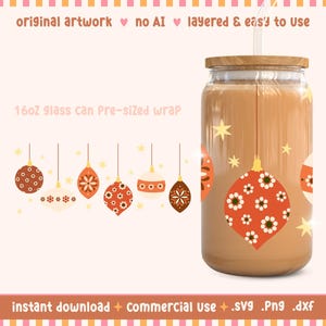 May include: A clear glass can with a wooden lid and a straw, decorated with a red ornament design. The image also features hanging ornaments and text that reads "original artwork no AI layered & easy to use" and "16oz Glass can Pre-sized wrap".