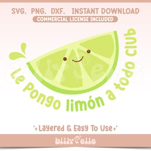Le pongo limón a todo club SVG - Mexican Culture png - Mexican Quote Sticker - Limon - Cute lime