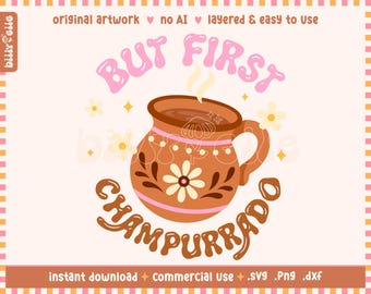 Pode incluir: Um design digital com uma caneca castanha com um design floral e as palavras "BUT FIRST CHAMPURRADO" em rosa e castanho. O design inclui o texto "original artwork no AI layered & easy to use".