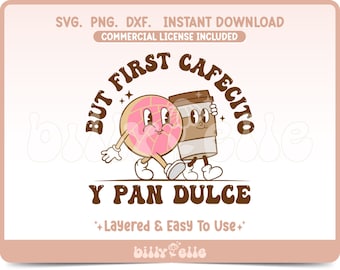 But first cafecito y pan dulce SVG - Pan Dulce Concha Retro Cartoon PNG - Easy Layered Cricut Files - Mexican Conchas Character Mascot