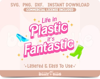 La vie en plastique c'est fantastique - Doll Movie Barbara SVG - Girly Sticker Download - Fichier Svg pour Cricut - Pink Quotes PNG