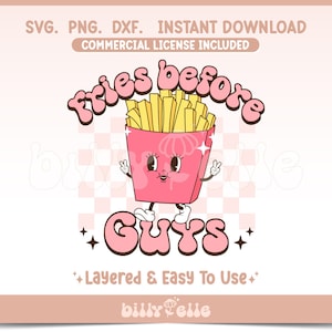 Fries Before Guys SVG - Retro Cartoon PNG - Layered Cricut Files - Download Easy SVG - Retro Fries Quote Character Mascot - Girl Gang Png