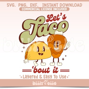 Let's TACO bout it SVG - Mexican Tacos al pastor Retro Cartoon PNG - Layered Cricut Files - Mexican Food Character Mascot - Latino Culture