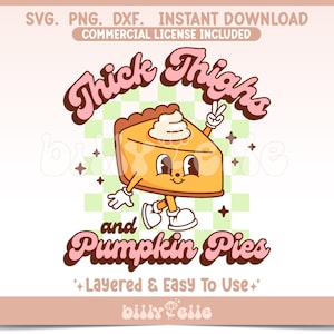 Torta de Abóbora SVG - Coxas Grossas e Torta de Abóbora Cartoon PNG - Arquivos Cricut em Camadas de Queda Fácil - Mascote de Personagem de Comida de Ação de Graças