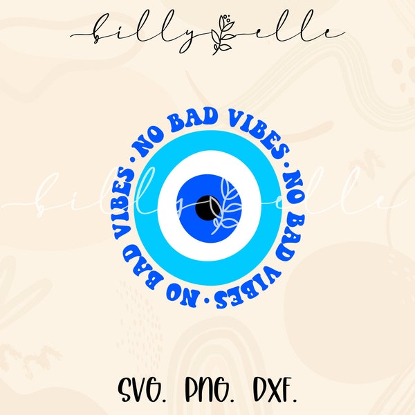 Evil Eye SVG - No bad vibes Sticker - Turkish Eye Stickers file for Cricut - Magic Eye Sticker SVG - Good Vibes Quote SVG