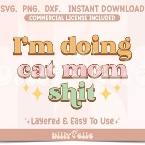 Je fais du chat maman sh * t SVG - Cat Lover Sticker - Cat Mom Groovy Stickers fichier pour Cricut - Chat parents SVG - Chats citation SVG