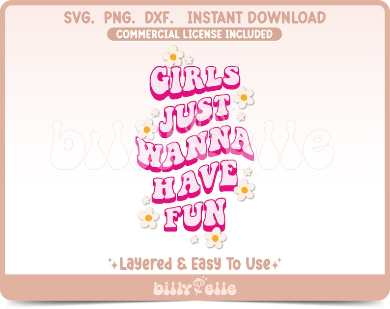 Girls Just Wanna Have Fun SVG - Retro Flowers Sticker PNG - Layered ...