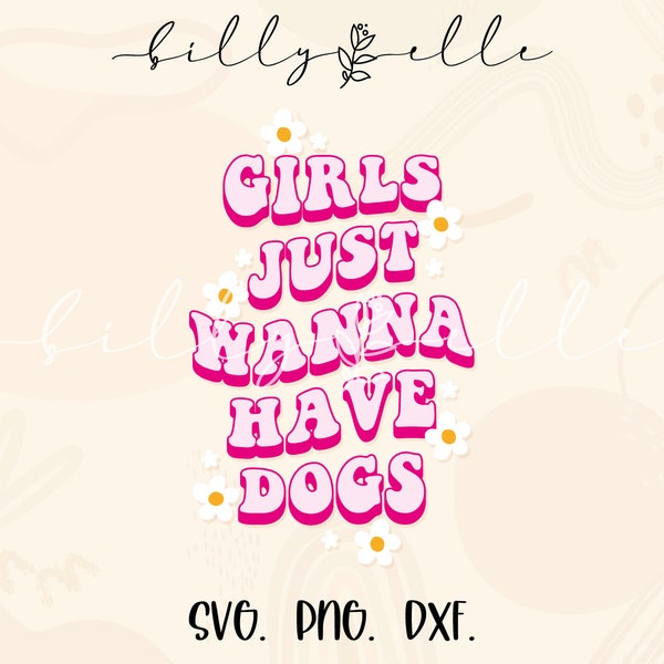 Girls just wanna have Dogs SVG - Dog Lover Sticker - Dog Mom Groovy Stickers file for Cricut - Dog Mom SVG - Dogs Lovers quote SVG