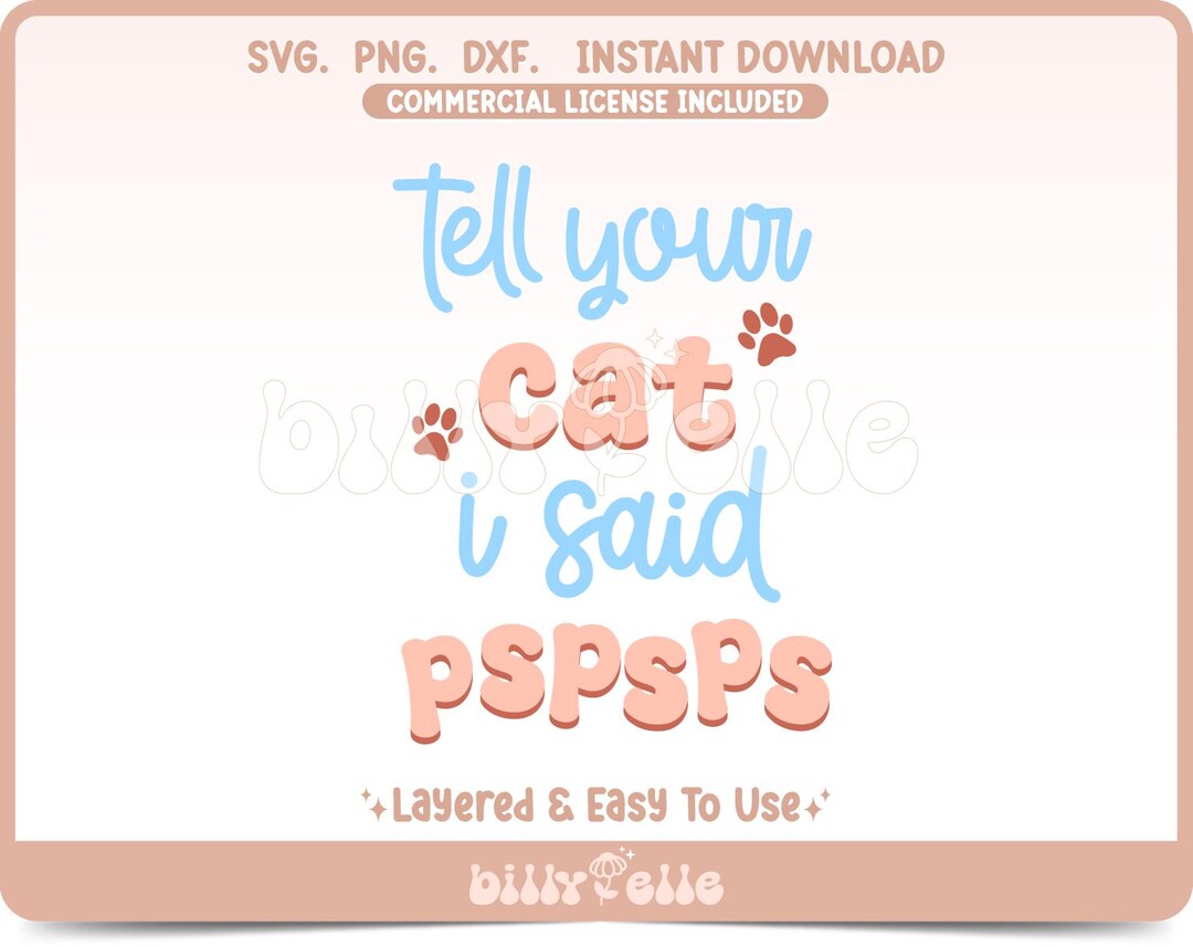 Tell Your Cat I Said Pspsps SVG - Cute Cat Sticker PNG - Layered Cricut ...