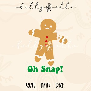 Christmas Gingerbread Man Oh Snap - Christmas Funny Shirt Quote Digital Download SVG Cricut - Silhouette -  Christmas Cookie stickers svg
