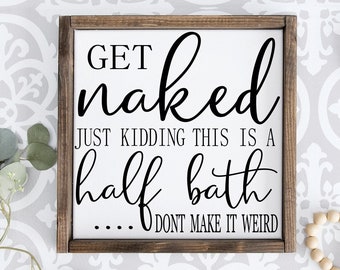 Get Naked Half Bath SVG, Get Naked svg, Bathroom Sign SVG, Powder Room svg, Half Bath Svg, png, eps, pdf, png