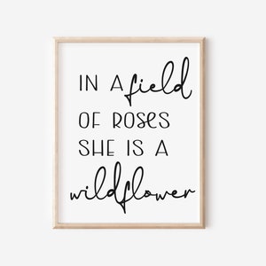 In A Field Of Roses She Is A Wildflower Printable, Girl Nursery Print, Quote Prints For Girl, Baby Girl Quotes, Wildflower Print
