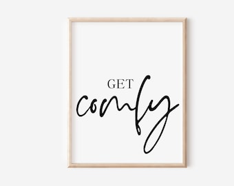 Get Comfy Printable, Guest Room Prints, Over The Bed Decor, Minimalist Quote Print, Home Decor Printable