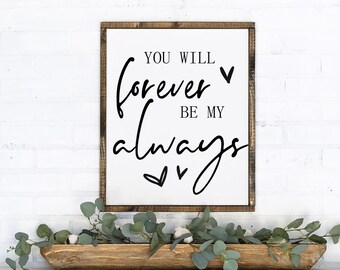 You Will Forever Be My Always Printable, Love Quote Print, Above Bed Wall Art