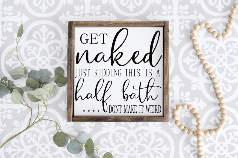 Get Naked Half Bath SVG, Get Naked svg, Bathroom Sign SVG, Powder Room svg, Half Bath Svg, png, eps, pdf, png image 1