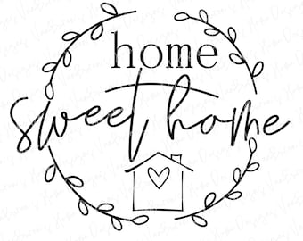 Home Sweet Home SVG File: Farmhouse Sign, Pillow Saying (Digital Download)