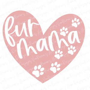 Fur Mama SVG, Fur Mom svg, Shirt svg, Cat Lover Gift, Dog svg, Cat svg, Animal Lover svg, Dog Sayings SVG, Cat Sayings SVG
