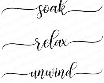 May include: Black and white calligraphy text on a white background. The text reads "soak", "relax", and "unwind".