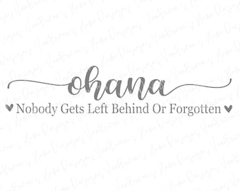 Ohana Means SVG: Family Sign, Nobody Gets Left Behind (Digital Download)