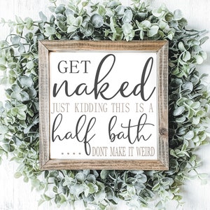 Get Naked Half Bath SVG, Get Naked svg, Bathroom Sign SVG, Powder Room svg, Half Bath Svg, png, eps, pdf, png image 4