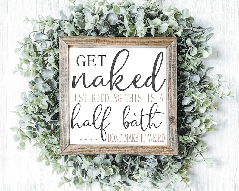Get Naked Half Bath SVG, Get Naked svg, Bathroom Sign SVG, Powder Room svg, Half Bath Svg, png, eps, pdf, png image 4