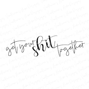 Funny Bathroom SVG, Bathroom  Bathroom Sign SVG, Bathroom Decor Svg, Cricut svg files, Get Your Shit Together svg