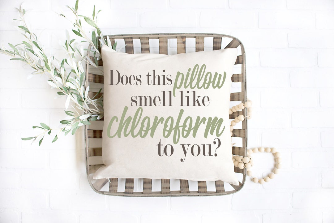 Pillow Smell Like Chloroform SVG, Funny Pillow SVG, Pillow Sayings Svg