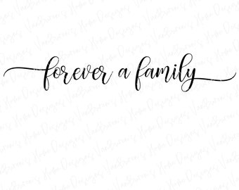 May include: Black and white calligraphy script that reads "forever a family".
