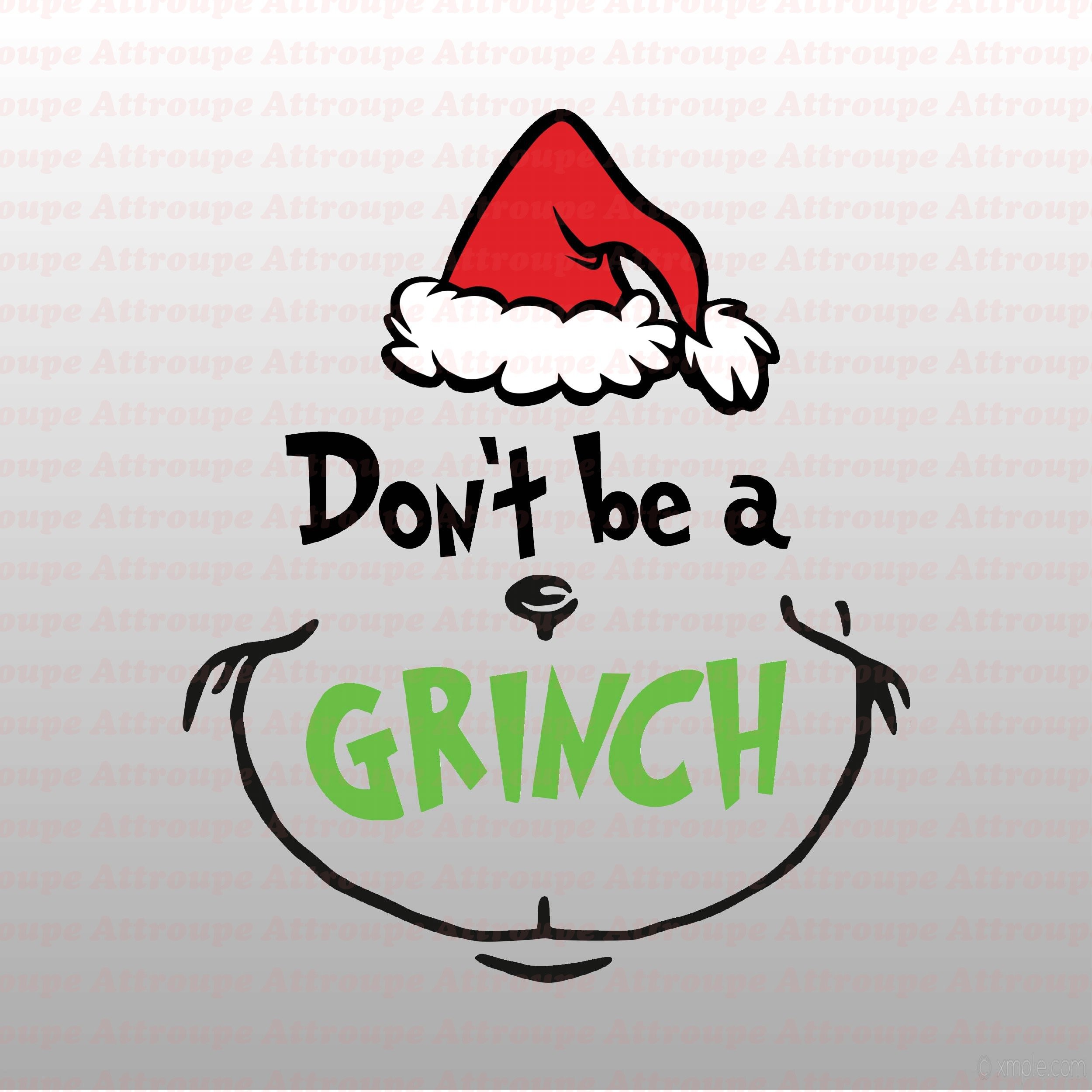 Dont Be a Grinch Dr Seuss SVG 2 svg dxf Cricut Silhouette | Etsy