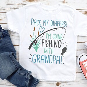 Grandson Fishing Tee: Cute Kids Shirt Pack My Diapers Going with Grandpa - 1034 Bild 2