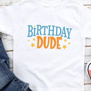Birthday Dude Boys Birthday Shirt, Toddler Boy Birthday T-Shirt, Youth Birthday 1079