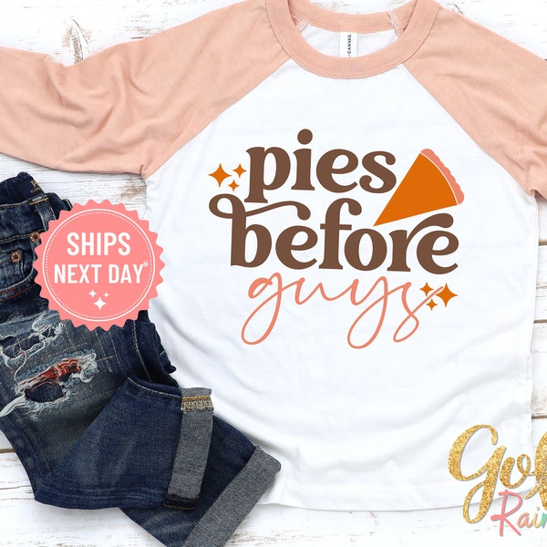 Pies Before Guys Shirt, Girls Thanksgiving Shirt, Funny Thanksgiving Onesie®, Cute Toddler Girls Turkey T-Shirt, First Thanksving Tee 1001