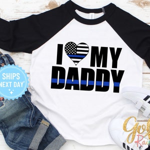 Police Officer Daddy Shirt, I Love Police Bodysuit, Daddy is a Policeman Shirt, Thin Blue Line Kids Tee, 1038