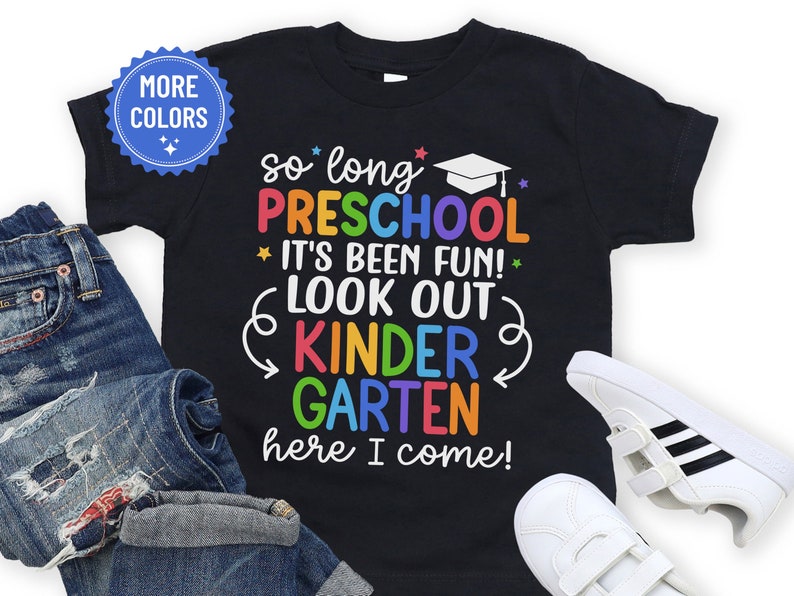 Preschool Graduate Shirt, So Long Preschool T-Shirt, Kindergarten Here I Come, Preschool Graduation Shirts, Last Day of Preschool Tee 1132 image 1