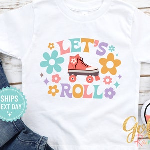 Let's Roll Shirt, Girls Roller Skating T-Shirt, Toddler Girl Groovy Retro Shirt, Roller Skating Party Shirts, 1095