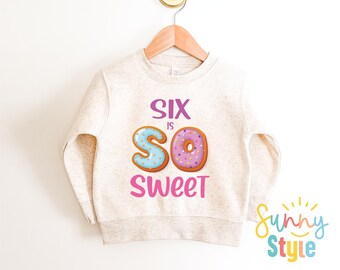 6th Birthday Girl Sweatshirt: Six Is Sweet Sixth Birthday Donut Crewneck - 5081