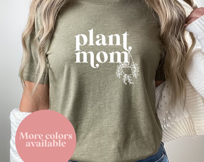 Plant Mom T-shirt, Plant Mama Tee, Gift for Plant Lover, Gardener T-shirt, House plant Tee