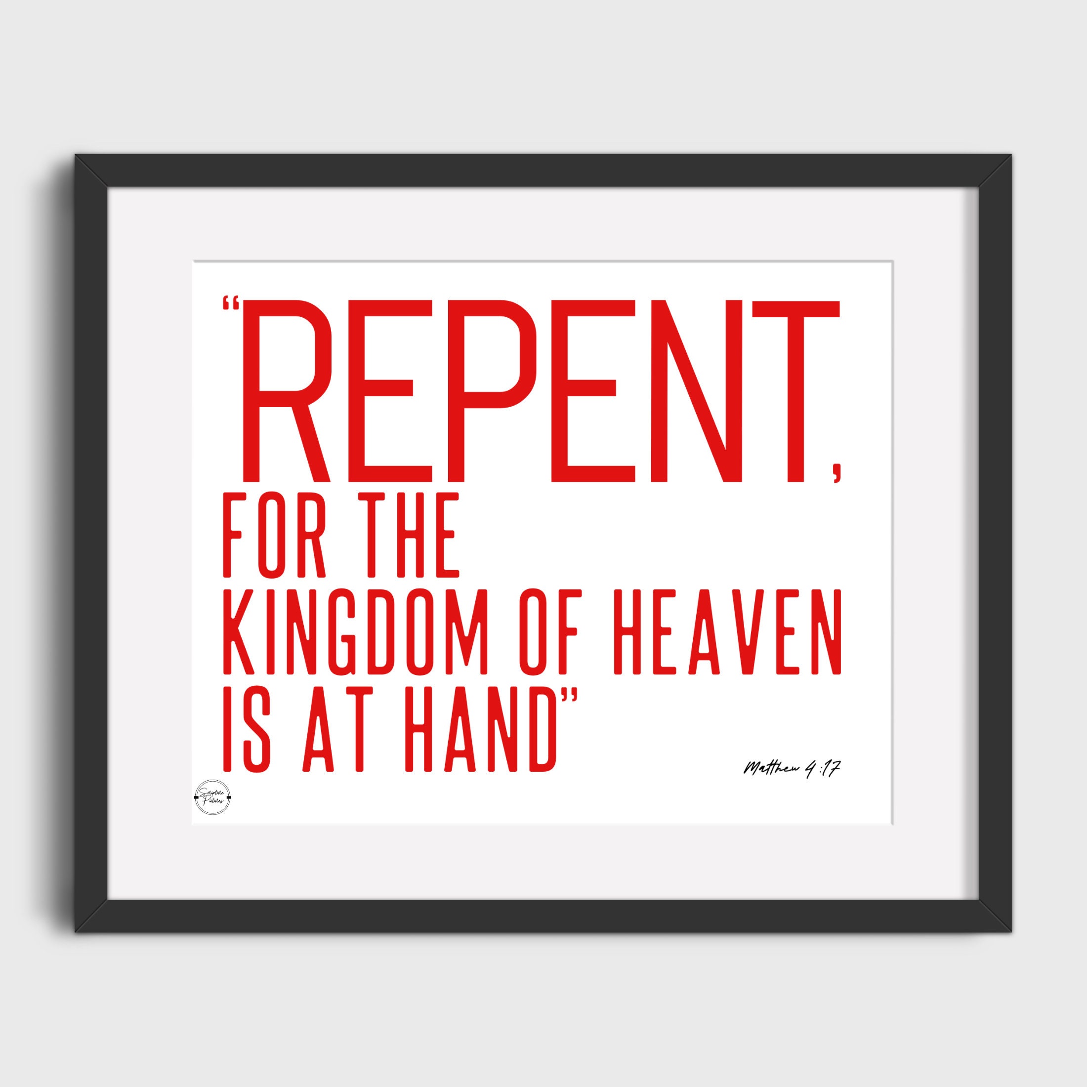 Repent for the Kingdom of Heaven is at Hand Matthew 4:17 Bible Verse ...