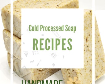 Cold Processed Soap Recipes | Soap Making Recipes | Small Business Recipes