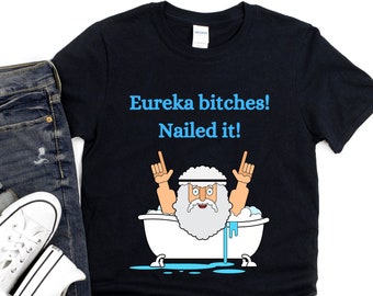Lustiges Archimedes Eureka T-Shirt - griechischer Philosoph Wissenschaft Humor T-Shirt, Geeky Mathe Shirt, Physik Geschenk, Wissenschaftler Nerd Shirt, Ingenieur STEM