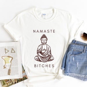 Namaste Bitches T-Shirt Funny Meditation Yogi Shirt Minimalist Casual Exercise Tee Yogi Yoga Instructor Pun Shirt Fun Spiritual Zen Shirt