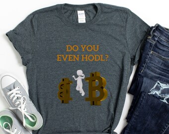 Bitcoin Hodler T-Shirt: 'Do You Even Hodl?' Crypto Tee