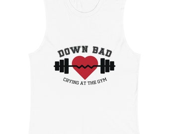 Down Bad Muscle Tank